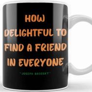 Baskı Dükkanı Friendship Quotes Day Ideas Love Gift Joseph Brodsky Kupa