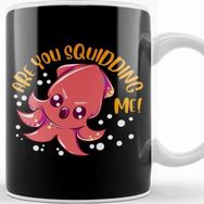 Baskı Dükkanı Funny Are You Squidding Me! Kidding Me Squid Pun Kupa Bardak