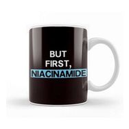 Baskı Dükkanı Funny But First Niacinamide Dermatology Dermatologist Medic Kupa