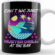Baskı Dükkanı Funny Can T We Just Muster Drill At The Bar Cruise Kupa