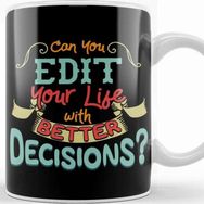 Baskı Dükkanı Funny Can You Edit Your Life With Better Decisions Kupa Bardak