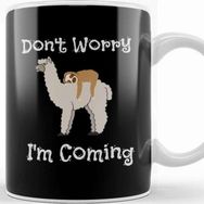 Baskı Dükkanı Funny Don T Worry I M Coming Sloth &amp; Llama Kupa Bardak
