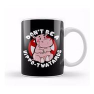 Baskı Dükkanı Funny Don't Be A Hippo Twatamus Hippopotamus Pun Kupa Bardak
