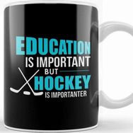 Baskı Dükkanı Funny Education Is Important Hockey Is Importanter Kupa