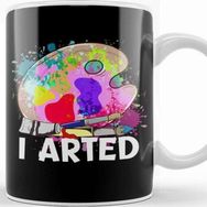 Baskı Dükkanı Funny I Arted Artist Joke Artistic Painting Pun Kupa