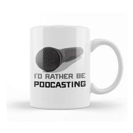 Baskı Dükkanı Funny I D Rather Be Podcasting Podcasters Kupa