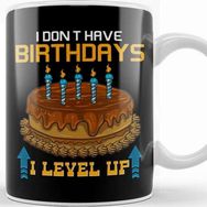 Baskı Dükkanı Funny I Don't Have Birthdays I Level Up Gamer Kupa