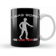Baskı Dükkanı Funny I Was Born Like This Mummy Halloween Kupa