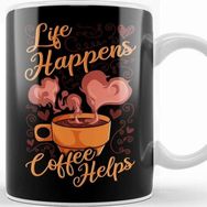 Baskı Dükkanı Funny Life Happens Coffee Helps Caffeine Addict Kupa