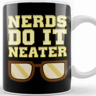 Baskı Dükkanı Funny Nerds Do It Neater Cool Nerdy Geeky Kupa Bardak