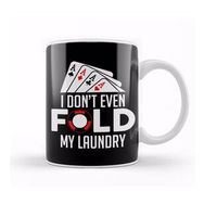Baskı Dükkanı Funny Poker I Don T Even Fold My Laundry Gambler Kupa Bardak