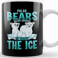 Baskı Dükkanı Funny Polar Bears Weigh Enough To Break The Ice Kupa Bardak