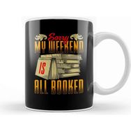 Baskı Dükkanı Funny Sorry My Weekend Is All Booked Pun Kupa