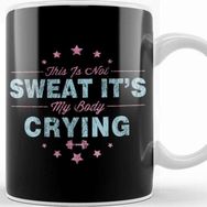 Baskı Dükkanı Funny This Is Not Sweat It&#039;s My Body Crying Gym Kupa