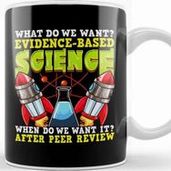 Baskı Dükkanı Funny What Do We Want Evidence Based Science Pun Kupa