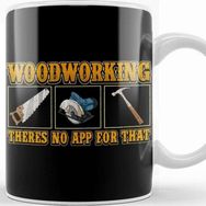Baskı Dükkanı Funny Woodworking There's No App For That Pun Kupa