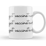 Baskı Dükkanı Get Vaccinated Get Vaccinated Get Vaccinated Kupa