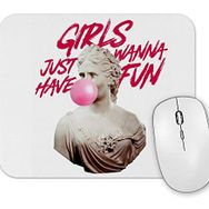 Baskı Dükkanı Girls Just Wanna Have Fun Mouse Pad