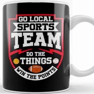 Baskı Dükkanı Go Local Sports Team Do The Things Win The Points Kupa Bardak