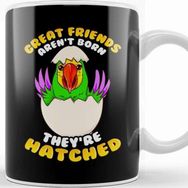 Baskı Dükkanı Great Friends Aren't Born, They're Hatched Birds Kupa