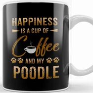 Baskı Dükkanı Happiness Is A Cup Of Coffee And My Poodle Kupa