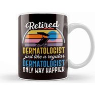 Baskı Dükkanı Happy Retired Dermatologist Dermatology Skin Doctor Medicine Kupa