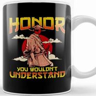 Baskı Dükkanı Honor You Wouldn T Understand Samurai Honor Code Kupa