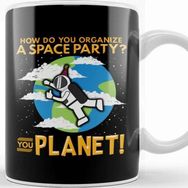 Baskı Dükkanı How Do You Organize A Space Party You Planet! Pun Kupa