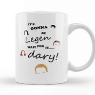 Baskı Dükkanı How I Met Your Mother It&#039;s Going To Be Legen Wait For It Dary Kupa