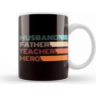 Baskı Dükkanı Husband Father Teacher Hero Dad Daddy Stepdad Poppa Husband Kupa