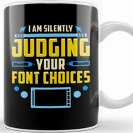 Baskı Dükkanı I Am Silently Judging Your Font Choices Artists Kupa