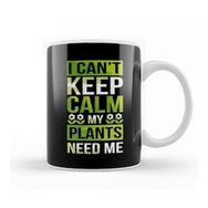 Baskı Dükkanı I Can T Keep Calm My Plants Need Me Gardening Pun Kupa