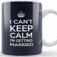 Baskı Dükkanı I Can&#039;t Keep Calm I&#039;m Getting Married Kupa