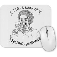 Baskı Dükkanı I Feel a Bunch of Feelings Sometimes Mouse Pad
