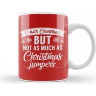 Baskı Dükkanı I Hate Christmas But Not As Much As Christmas Jumpers Kupa