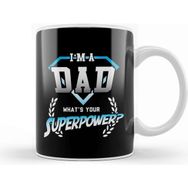 Baskı Dükkanı I M A Dad Whats Your Superpower Kupa