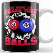 Baskı Dükkanı I M Here to Smash Your Balls Funny Billiards Pool Kupa