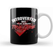 Baskı Dükkanı Introverted But Willing To Discuss Serial Killers Kupa