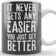 Baskı Dükkanı It Never Gets Easier You Just Get Better Kupa