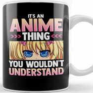 Baskı Dükkanı It S An Anime Thing You Wouldn T Understand Kawaii Kupa