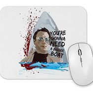 Baskı Dükkanı Jaws Youre Gonna Need a Bigger Boat Mouse Pad