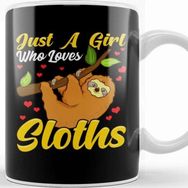 Baskı Dükkanı Just a Girl Who Loves Sloths Funny Sloth Lover Kupa