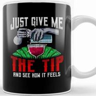 Baskı Dükkanı Just Give Me the Tip See How It Feels Bartender Kupa