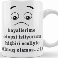 Baskı Dükkanı Komik Söz Hayallerime Otopsi Istiyorum Kupa