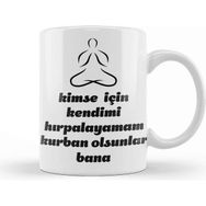 Baskı Dükkanı Komik Söz Kurban Olsunlar Bana Kupa