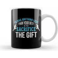 Baskı Dükkanı Less Than Your Best Is To Sacrifice The Gift Kupa