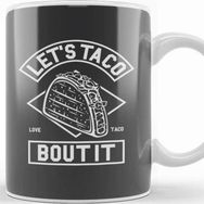 Baskı Dükkanı Lets Taco Bout It Kupa