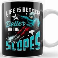 Baskı Dükkanı Life Is Better On The Slopes Skiing & Snowboarding Kupa
