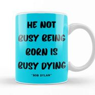 Baskı Dükkanı Life Quotes Style Lover Sayings Words Gifs Bob Dylan Kupa