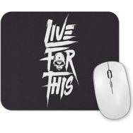 Baskı Dükkanı Live For This Mouse Pad